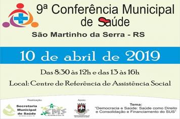 9ª Conferência Municipal de Saúde
Tema: ''DEMOCRACIA E SAÚDE: SAÚDE COMO DIREITO-CONSOLIDAÇÃO E FINANCIAMENTO DO SUS''
