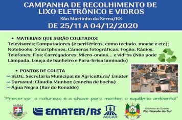 1ª Campanha de Recolhimento do Lixo Eletrônico e Vidros
Emater / Secretária Municipal de Agricultura e Meio Ambiente