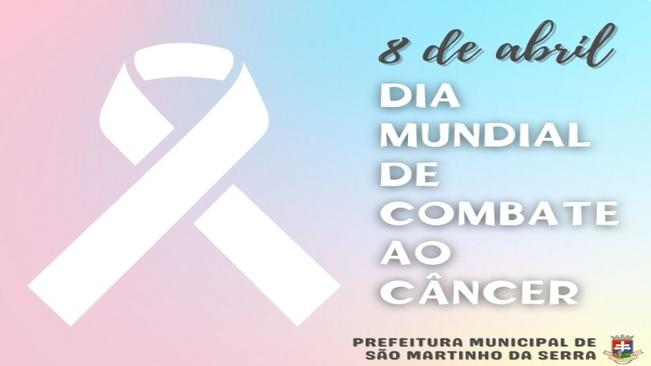 Dia Mundial de Combate ao Câncer